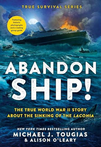 Abandon Ship! The True World War II Story About the Sinking of the Laconia (True Survival Series, Bk. 1)