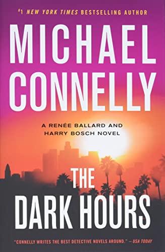 The Dark Hours (A Renee Ballard and Harry Bosch Novel, Bk. 4)