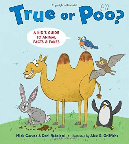 True or Poo? A Kid's Guide to Animal Facts & Fakes
