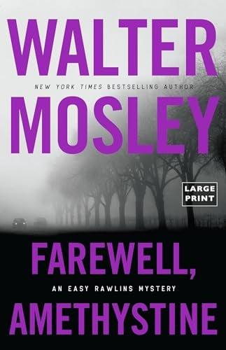 Farewell, Amethystine (Easy Rawlins, Bk. 16 - Large Print)