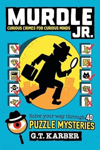 Murdle Jr.: Curious Crimes for Curious Minds (Bk. 1)