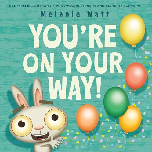 You're On Your Way! (You're Finally Here!, Bk. 2)