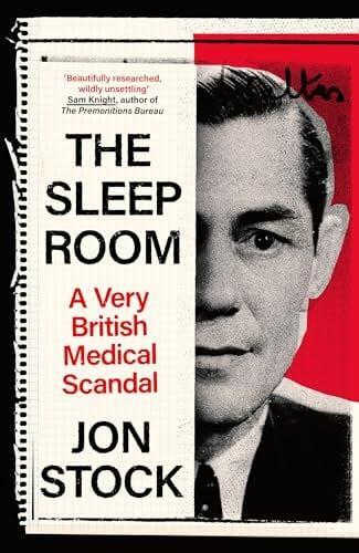 The Sleep Room: A Very British Medical Scandal
