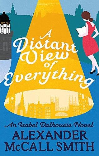 A Distant View of Everything (Isabel Dalhousie, Bk. 11)