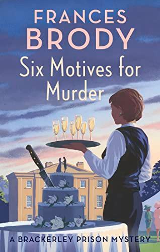 Six Motives for Murder (Brackerley Prison Mystery, Bk. 2)
