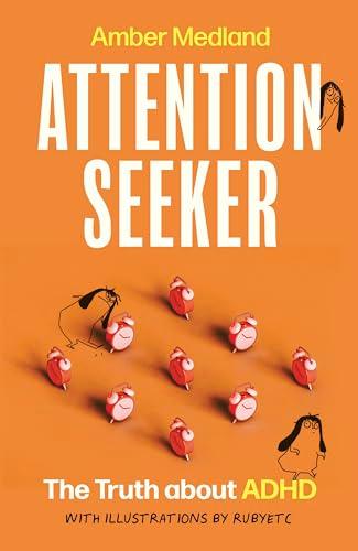 Attention Seeker: The Truth About ADHD