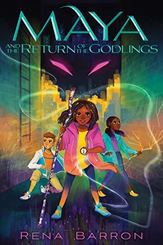 Maya and the Return of the Godlings (Maya and the Rising Dark, Bk. 1)