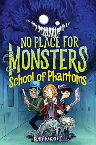 School of Phantoms (No Place for Monsters, Bk. 2)