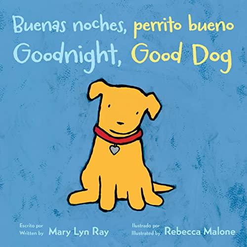 Buenas Noches, Perrito Bueno/Goodnight, Good Dog (Bilingual Edition)
