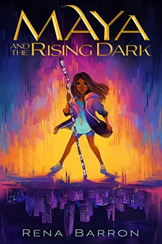 Maya And The Rising Dark (Bk. 1)