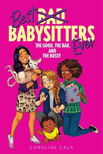 The Good, The Bad, And The Bossy (Best Babysitters Ever)