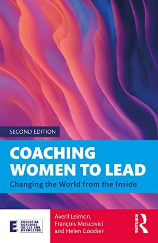 Coaching Women to Lead (Essential Coaching Skills and Knowledge, 2nd Edition)