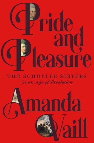 Pride and Pleasure: The Schuyler Sisters in an Age of Revolution