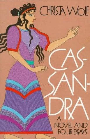 Cassandra: A Novel And Four Essays