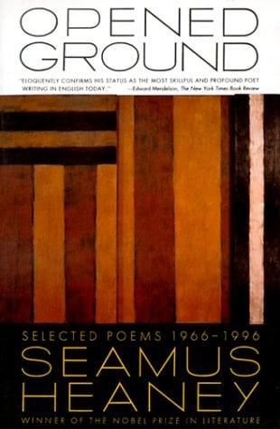 Opened Ground: Selected Poems 1966-1996