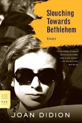 Slouching Towards Bethlehem: Essays (FSG Classics)