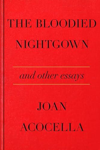 The Bloodied Nightgown and Other Essays