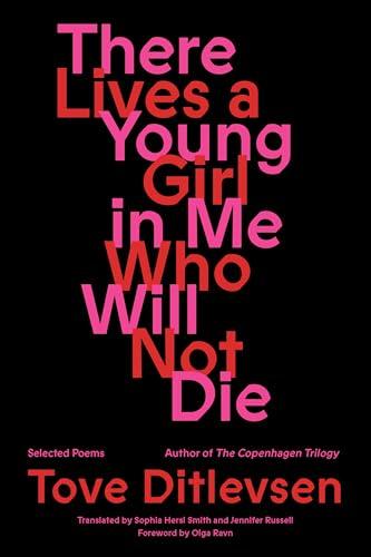 There Lives a Young Girl in Me Who Will Not Die (FSG Poetry)