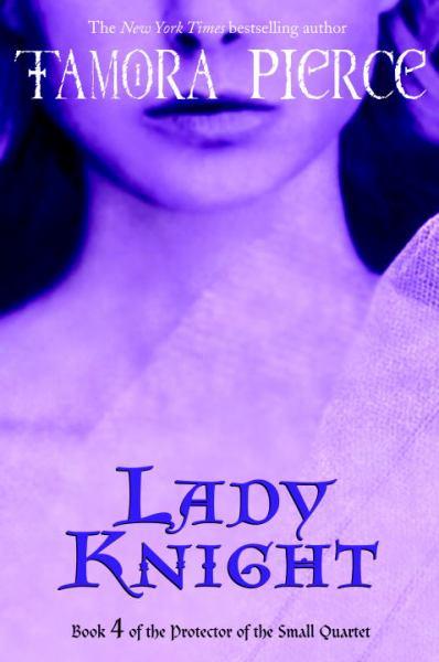 Lady Knight (Protector of the Small Quartet, Bk. 4)