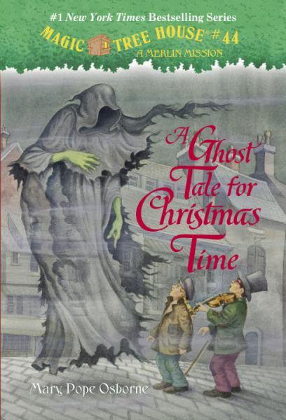 A Ghost Tale for Christmas Time (Magic Tree House #44)