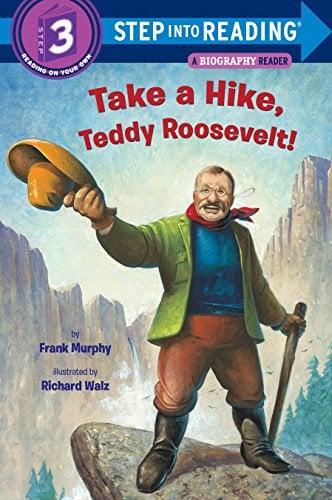 Take a Hike, Teddy Roosevelt! (Step Into Reading, Level 3)