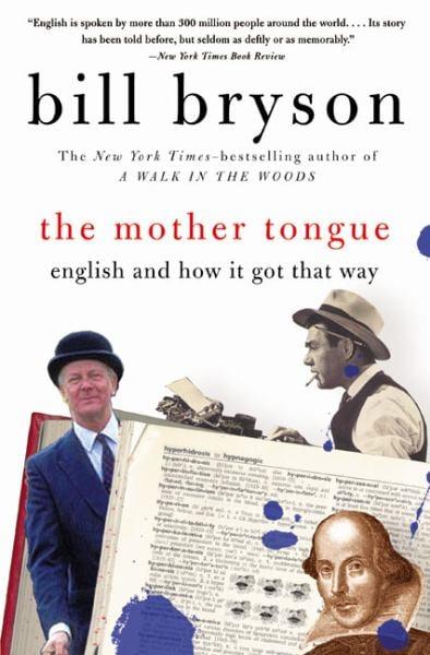 The Mother Tongue: English and How It Got That Way