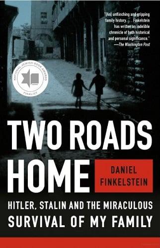 Two Roads Home: Hitler, Stalin and the Miraculous Survival of My Family