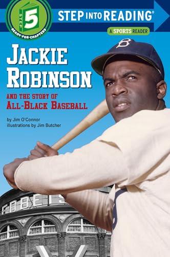 Jackie Robinson and the Story of All-Black Baseball (Step Into Reading Sports Reader, Step 5)