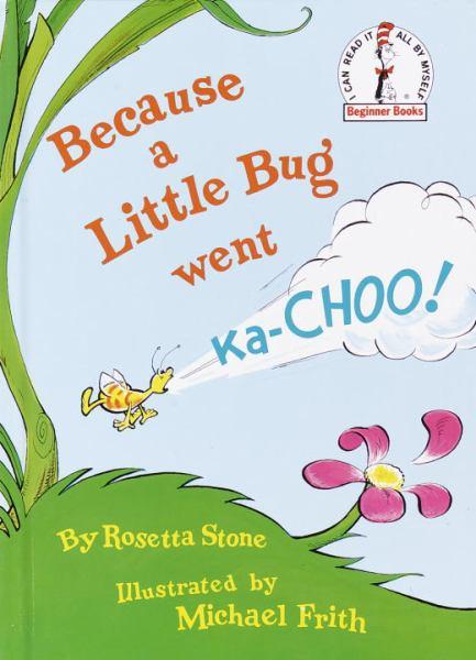 Because a Little Bug Went Ka-Choo! (I Can Read it All By Myself Beginner Book)