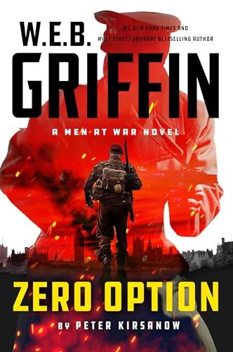 W. E. B. Griffin: Zero Option (Men at War, Bk. 9)