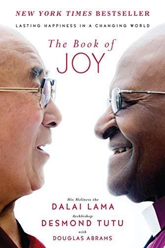 The Book of Joy:  Lasting Happiness in a Changing World