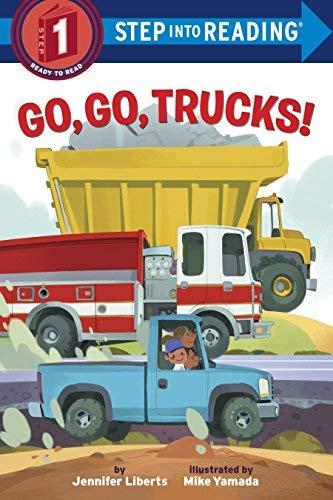 Go, Go, Trucks! (Step into Reading Level 1)