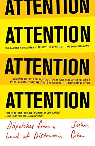 ATTENTION: Dispatches from a Land of Distraction