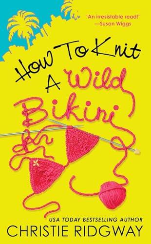 How to Knit a Wild Bikini (Malibu and Ewe, Bk. 1)