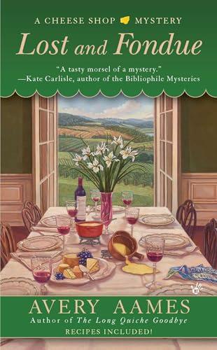 Lost and Fondue (Cheese Shop Mystery, Bk. 2)