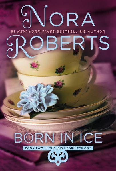 Born in Ice (Irish Born Trilogy, Bk .2)