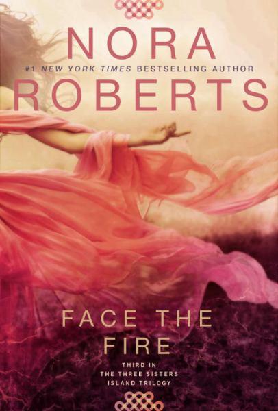 Face the Fire The Three Sisters Island Trilogy, Bk. 3)