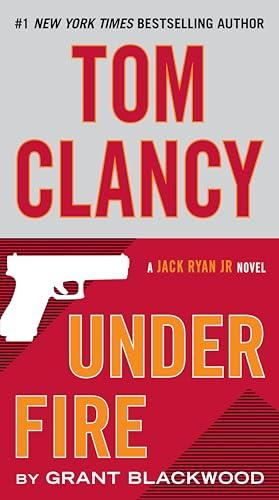 Tom Clancy Under Fire (Jack Ryan Jr., Bk. 2)
