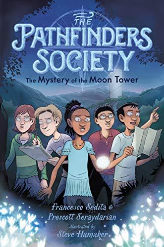The Mystery of the Moon Tower (The Pathfinders Society, Volume 1)