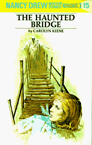 The Haunted Bridge (Nancy Drew, Bk. 15)