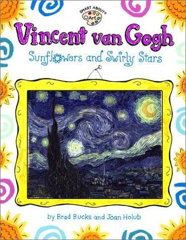 Vincent Van Gogh: Sunflowers And Swirly Stars (Smart About Art)