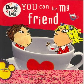 You Can Be My Friend (Charlie and Lola)