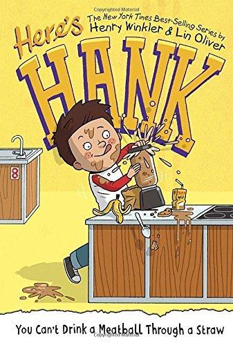 You Can't Drink a Meatball Through a Straw (Here's Hank, Bk. 7)