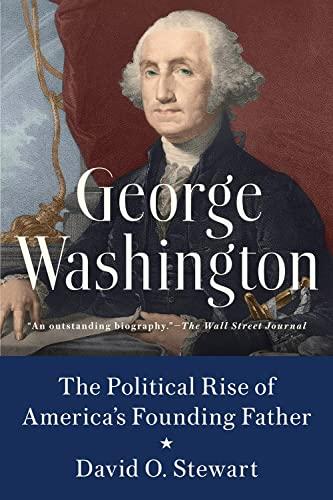 George Washington: The Political Rise of America's Founding Father