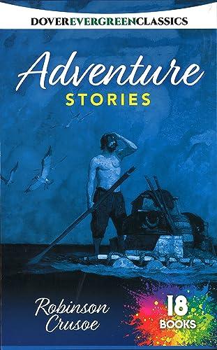 Dover Evergreen Classics Adventure Stories 18 Book Set