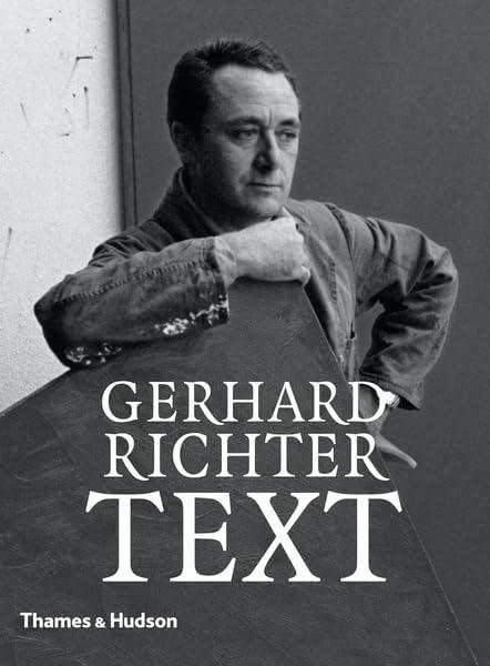 Gerhard Richter: Text: Writings, Interviews and Letters 1961-2007