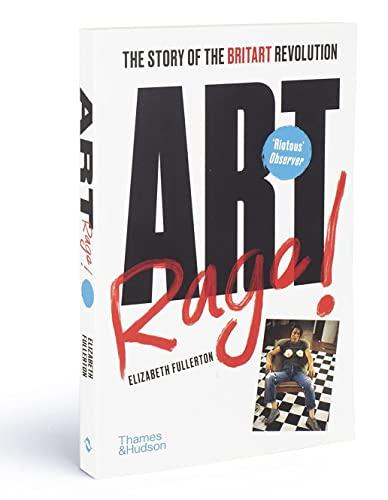 Artrage! The Story of the BritArt Revolution