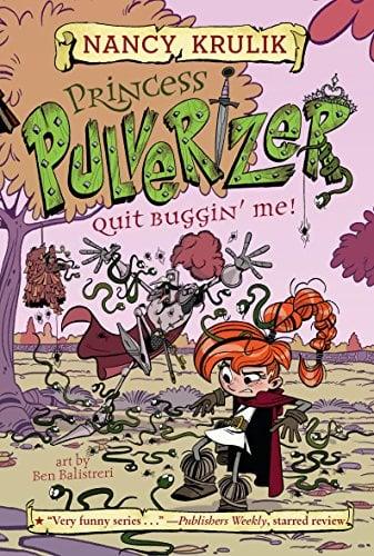 Quit Buggin' Me! (Princess Pulverizer, Bk.4)