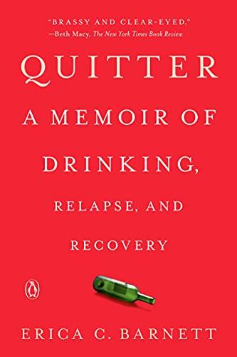 Quitter: A Memoir of Drinking, Relapse, and Recovery