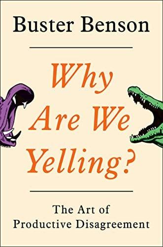 Why Are We Yelling? The Art of Productive Disagreement